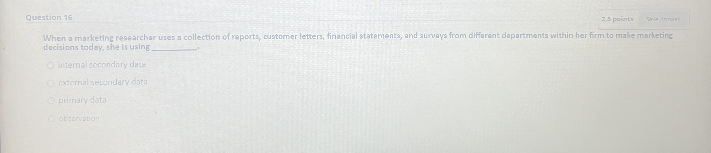 Question 1 6 2 . 5 points Save Answer When a