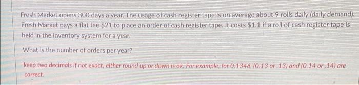 Fresh Market opens 300 days a year. The usage of