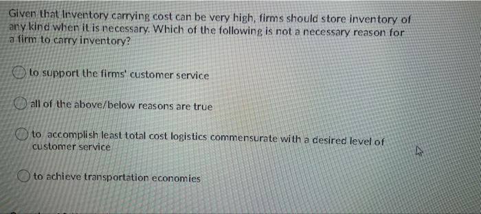 Given that Inventory carrying cost can be very