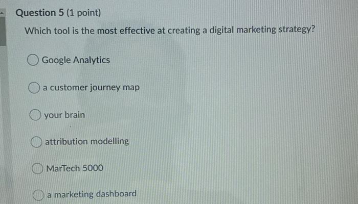 Question 5 (1 point) Which tool is the most