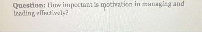 Question: How important is motivation in managing