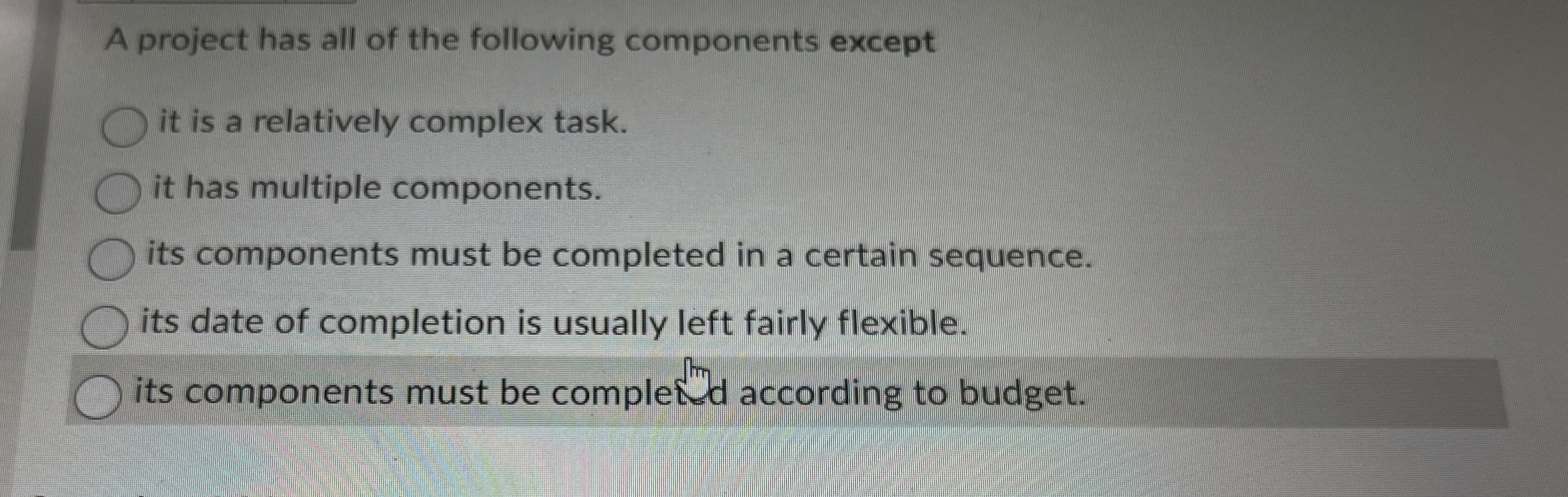 A project has all of the following components