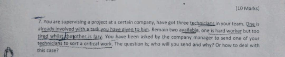 (10 Marks) 7. You are supervising a project at a