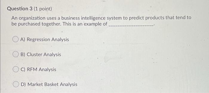 Question 3 (1 point) An organization uses a