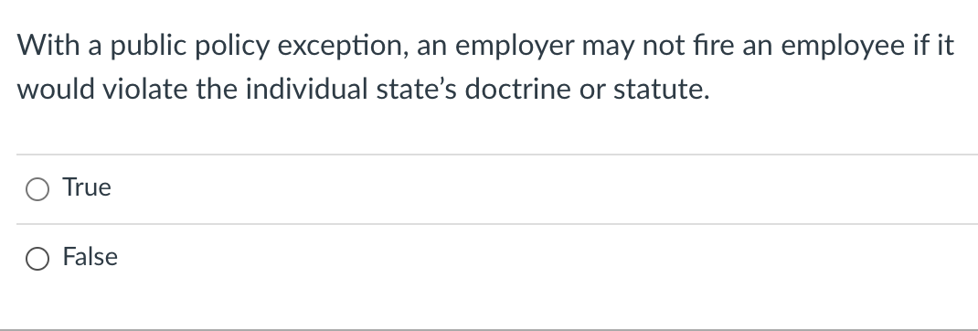 With a public policy exception, an employer may