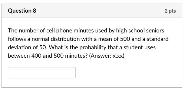 Question 8 2 pts The number of cell phone minutes