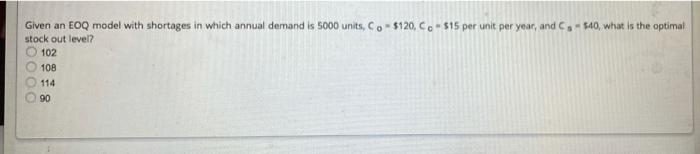 Given an EOQ model with shortages in which annual