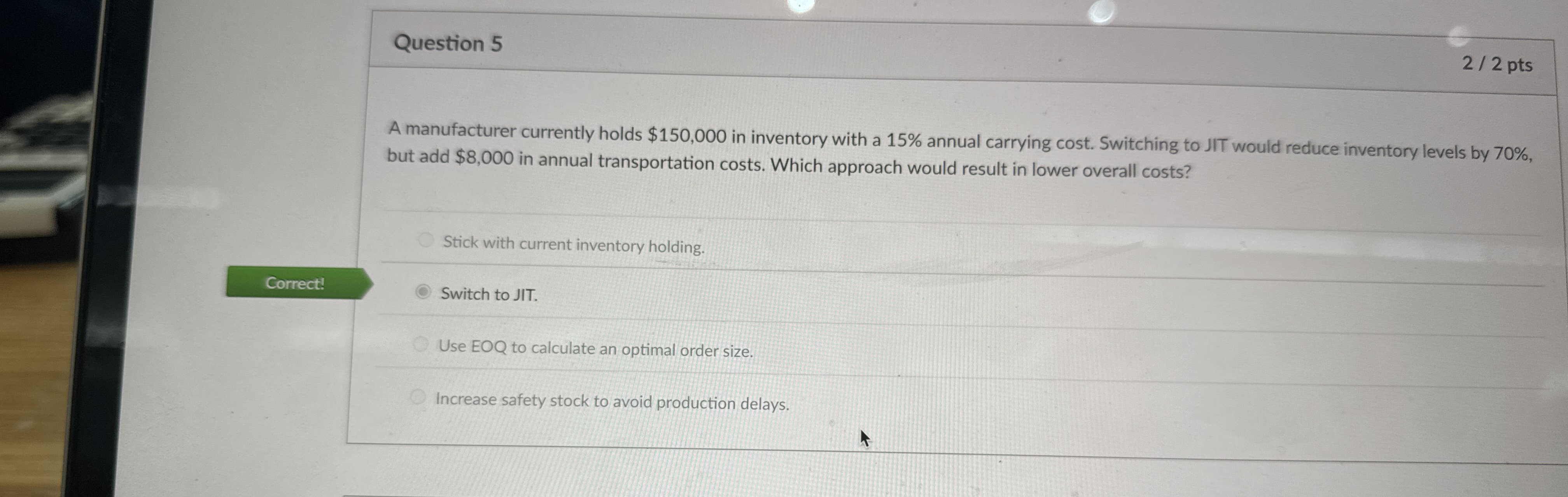 Question 5 2 2 pts A manufacturer currently holds