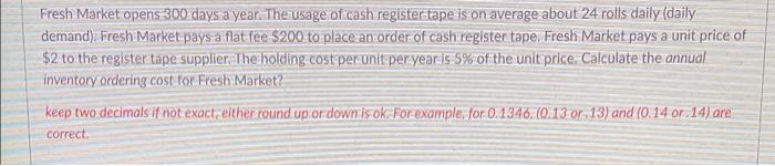 Fresh Market opens 300 days a year. The usage of