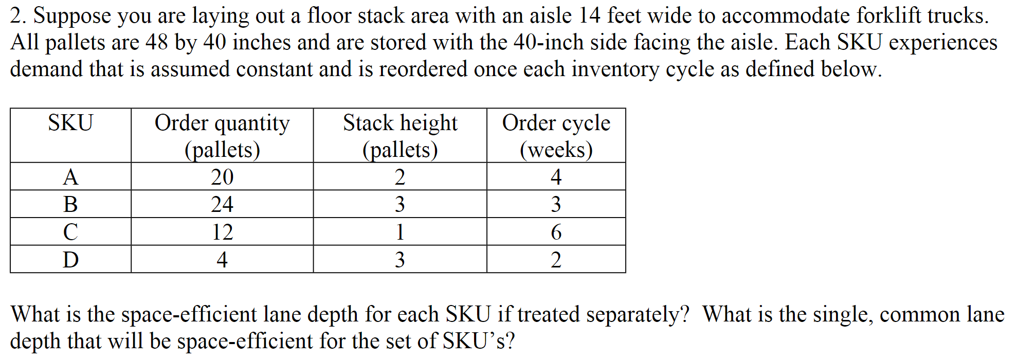 2. Suppose you are laying out a floor stack area
