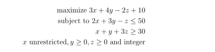 lingo maximize 3x + 4y - 2z + 10 subject to 2x +