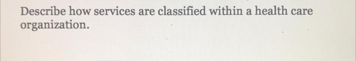 Describe how services are classified within a