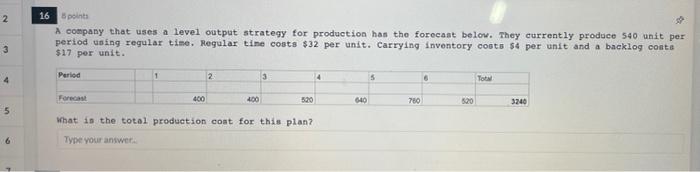 2 16 points A company that uses a level output