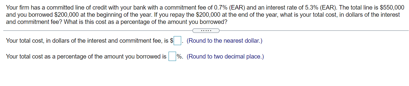 Your firm has a committed line of credit with