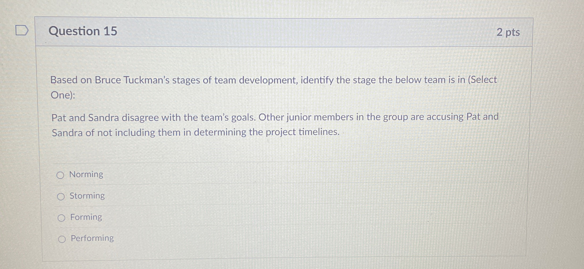Question 1 5 2 pts Based on Bruce Tuckman's