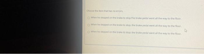 Choose the item that has no error When he stepped