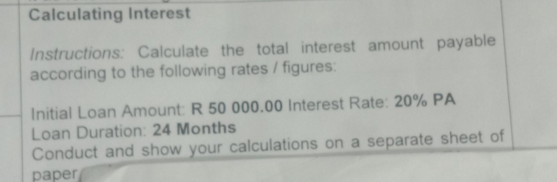Calculating Interest Instructions: Calculate the