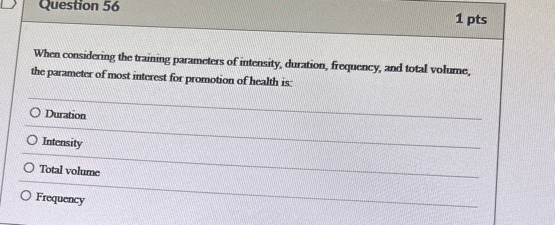 Question 5 6 1 pts When considering the training