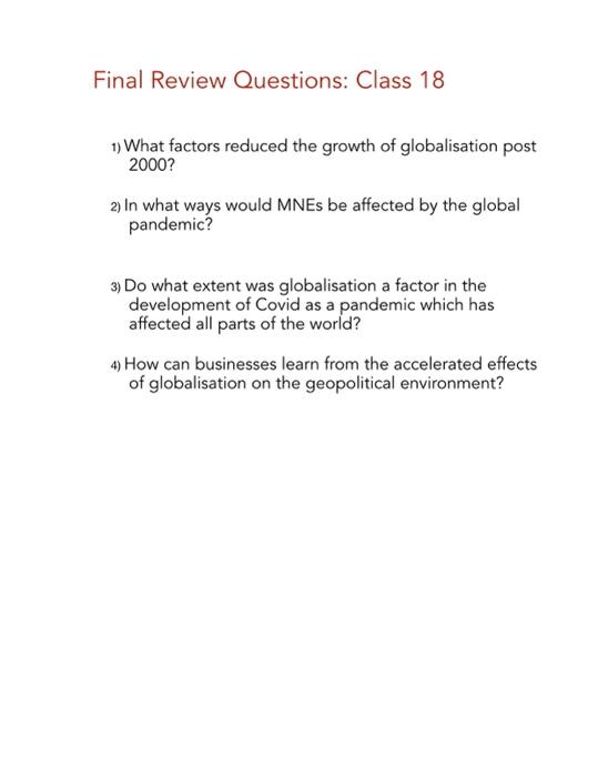 Final Review Questions: Class 18 1) What factors