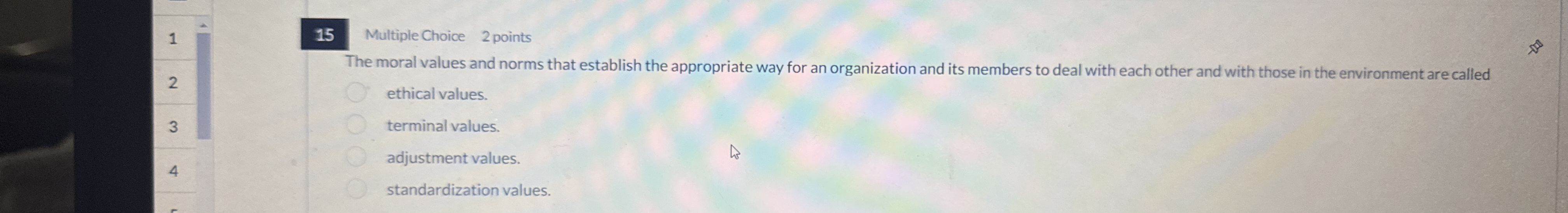 1 5 Multiple Choice 2 points The moral values and