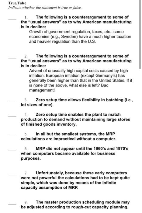 True/False Indicate whether the statement is true