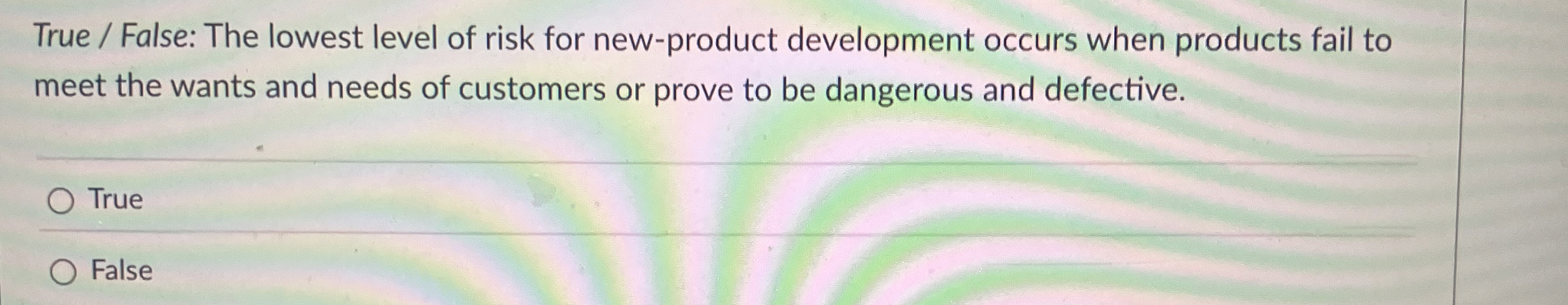 True / False: The lowest level of risk for new -