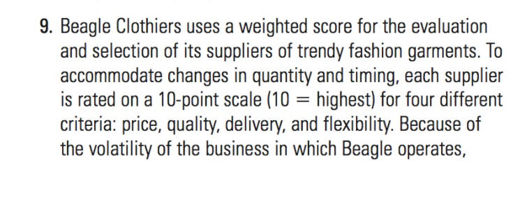 9. Beagle Clothiers uses a weighted score for the