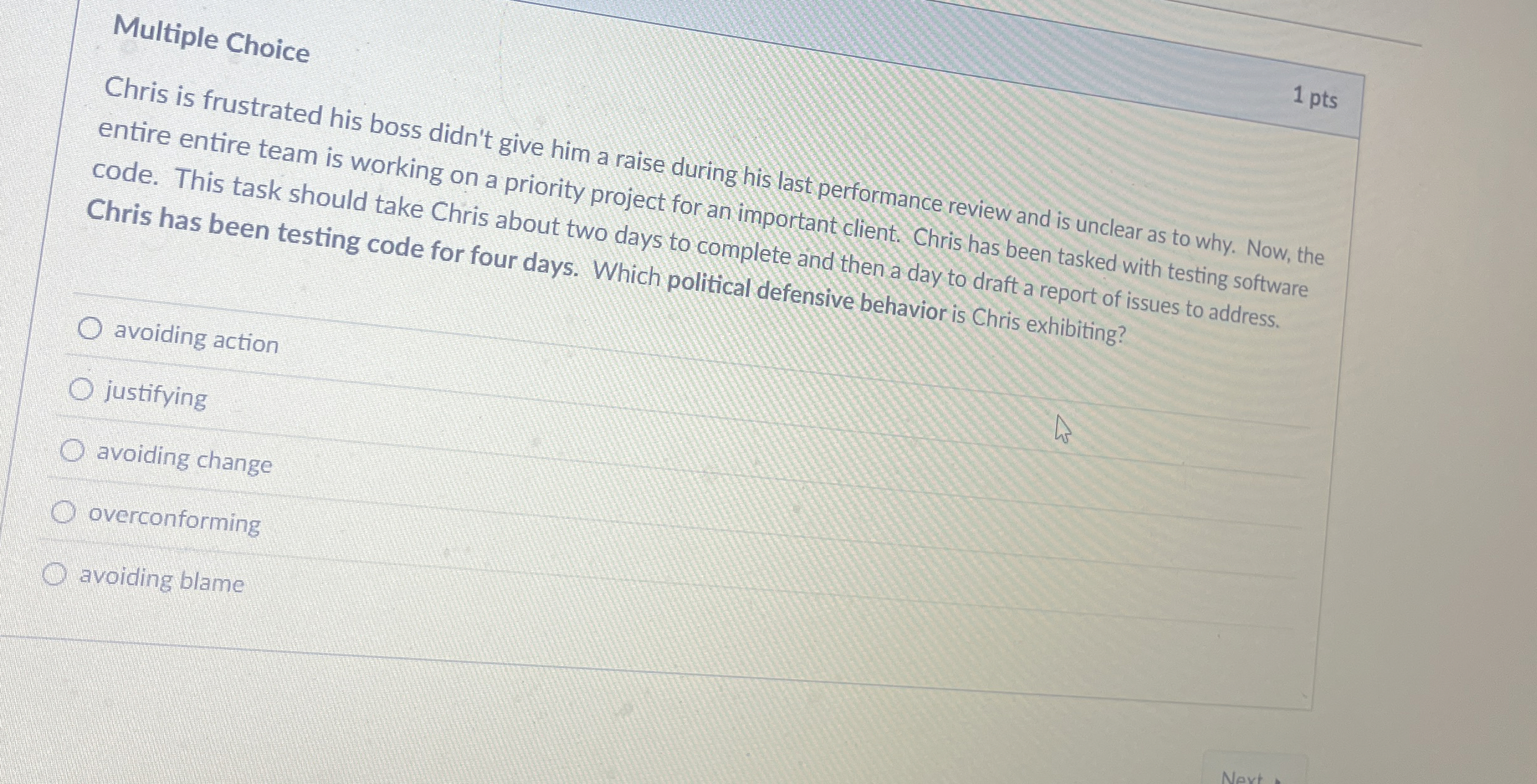 Multiple Choice 1 pts Chris is frustrated his