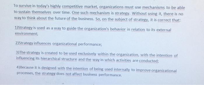 To survive in today's highly competitive market,