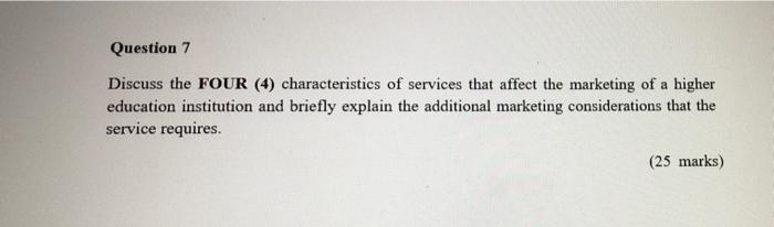 Question 7 Discuss the FOUR (4) characteristics