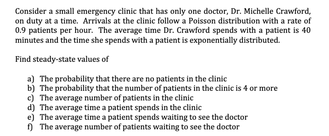 a Consider a small emergency clinic that has only