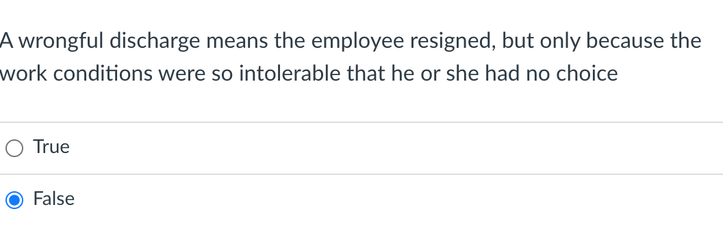 A wrongful discharge means the employee resigned,