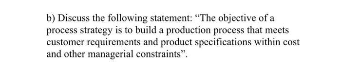 b) Discuss the following statement: "The