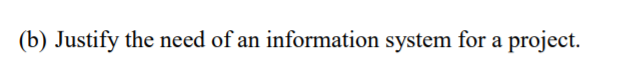 around 300 words. Thx. (b) Justify the need of an