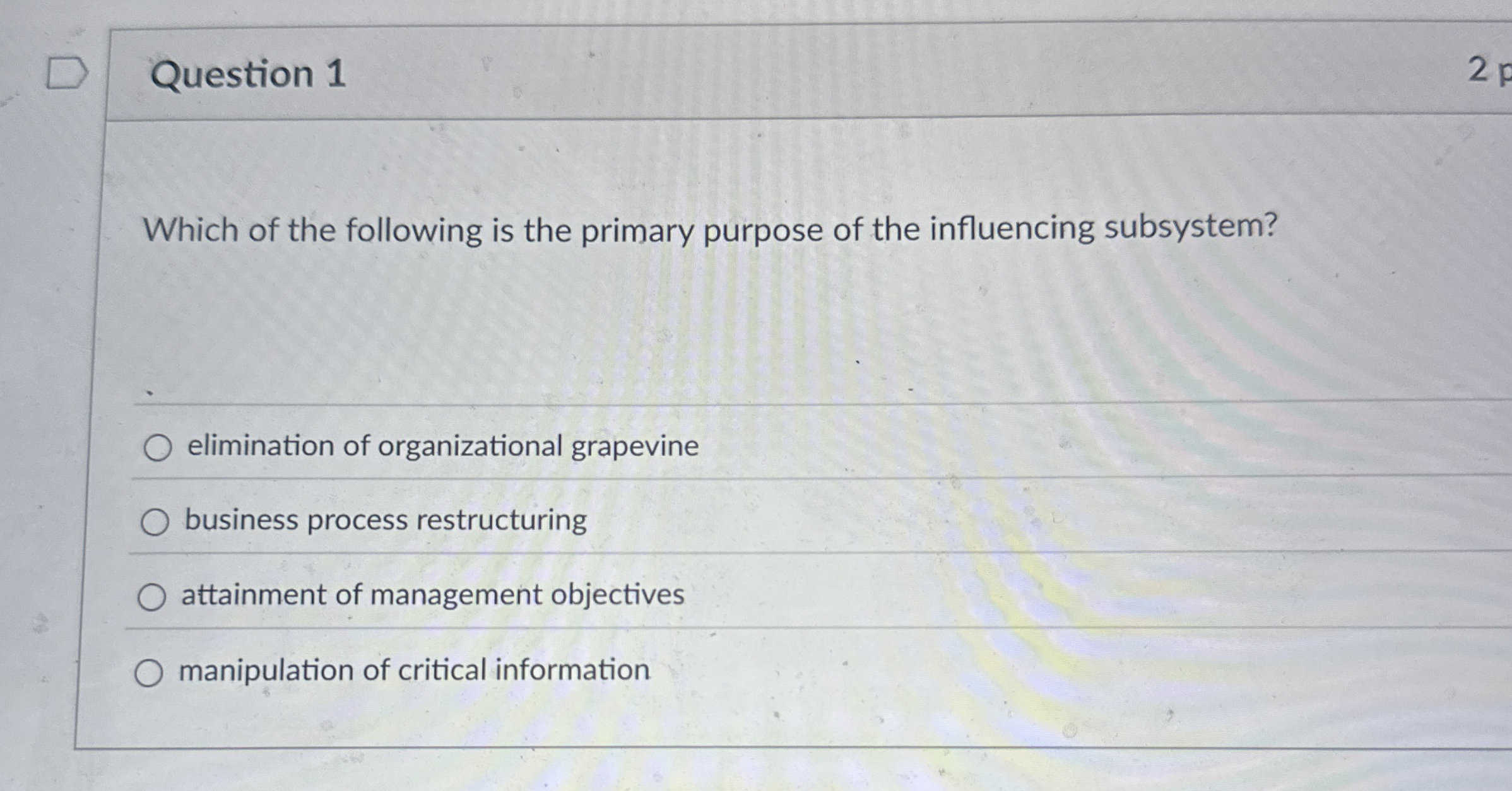 Question 1 Which of the following is the primary