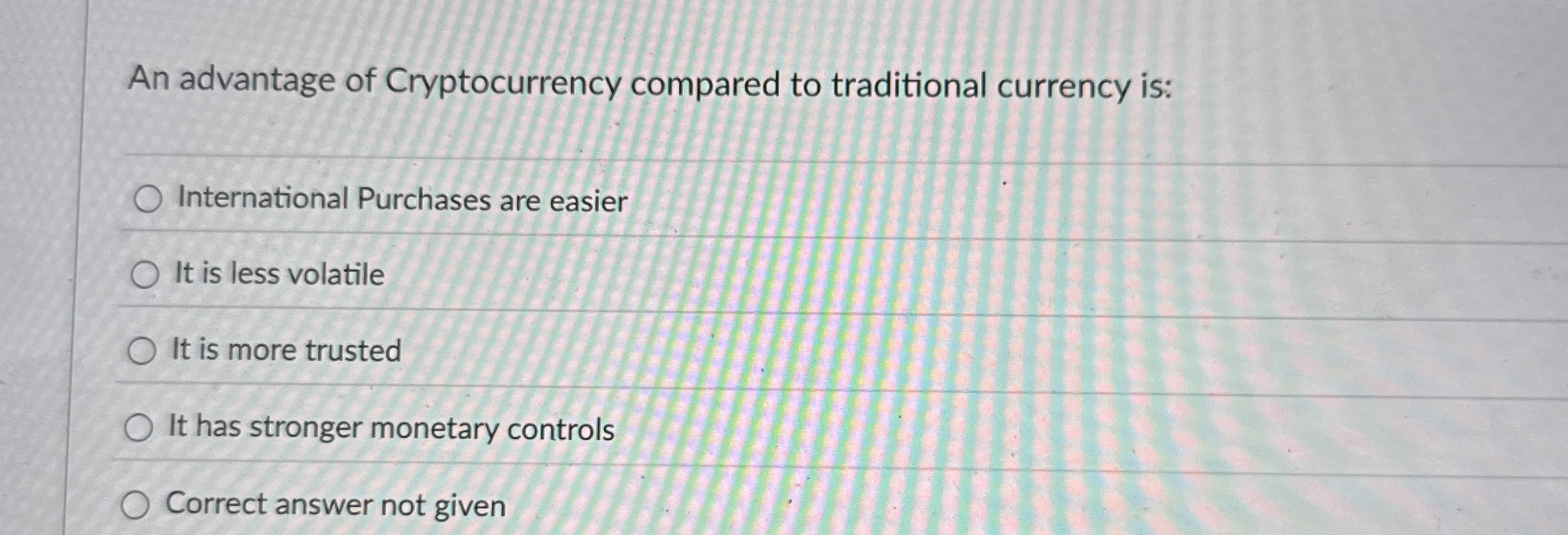 An advantage of Cryptocurrency compared to