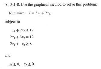 D.1 3.1-8. Use the graphical method to solve this