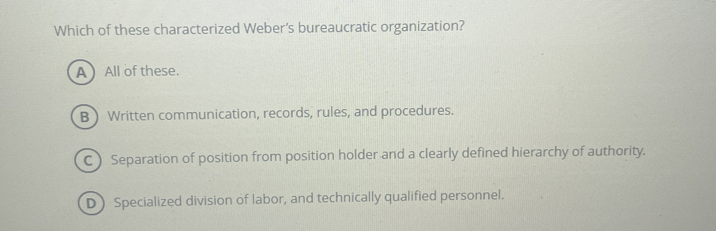 Which of these characterized Weber's bureaucratic