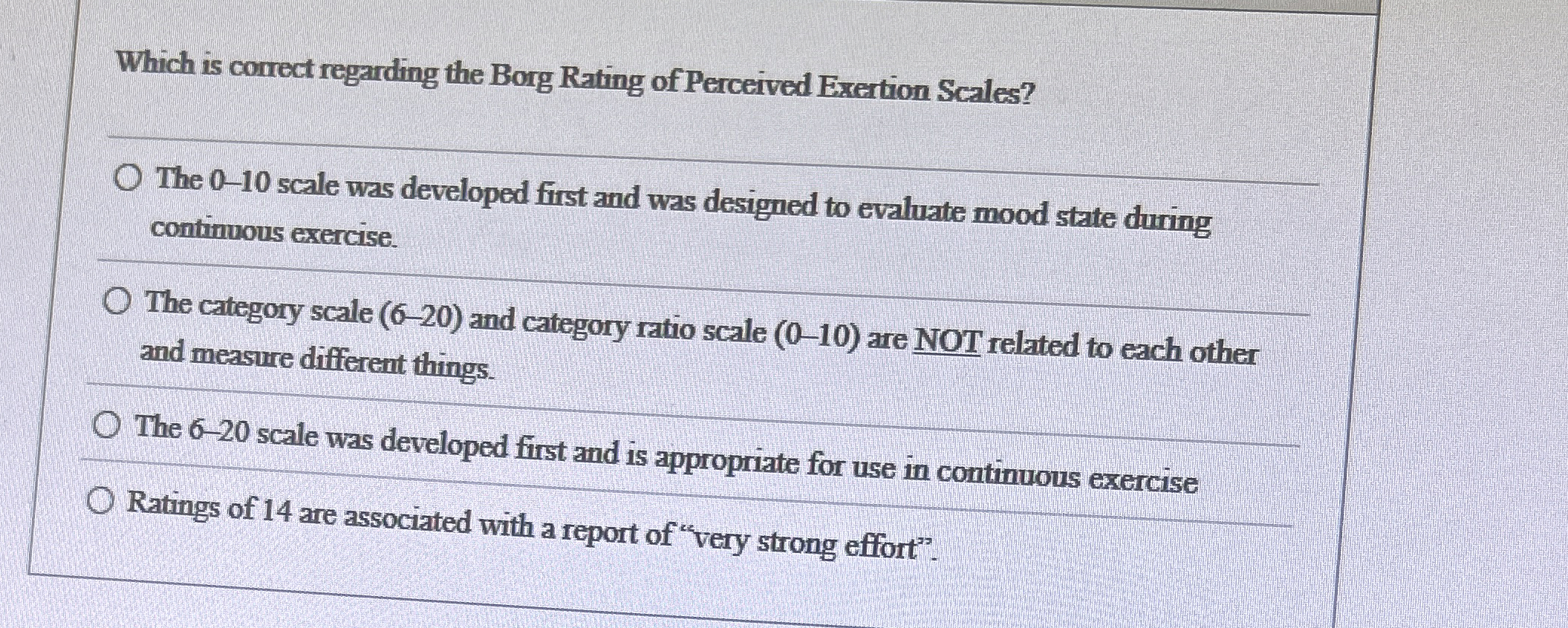 Which is conrect regarding the Borg Rating of