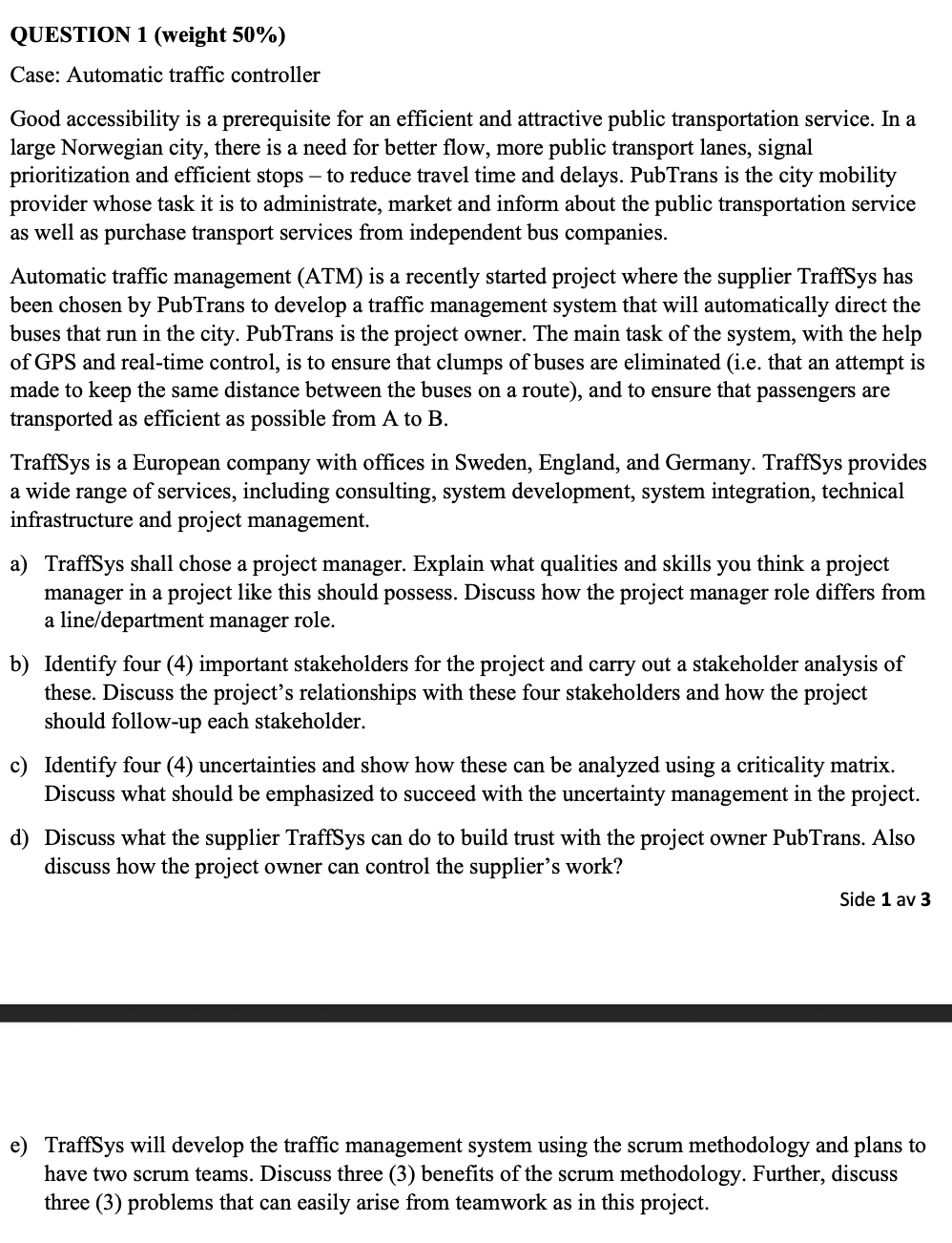 QUESTION 1 (weight 50%) Case: Automatic traffic