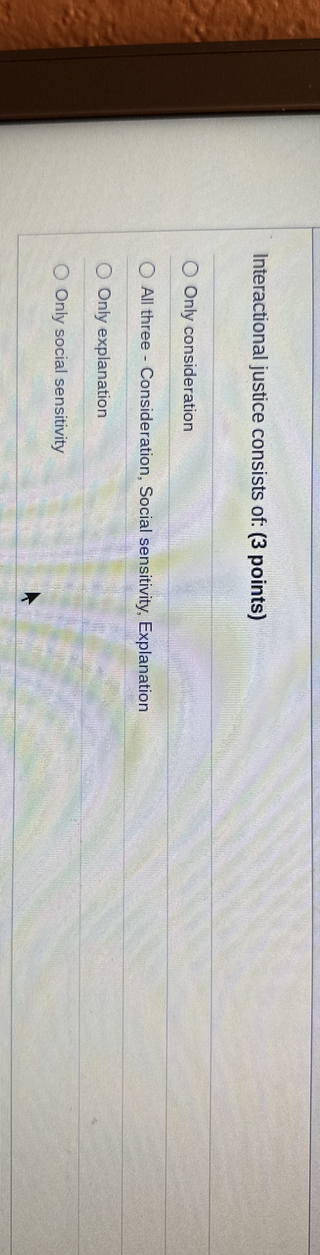 Interactional justice consists of: ( 3 points )