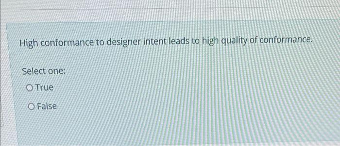 High conformance to designer intent leads to high