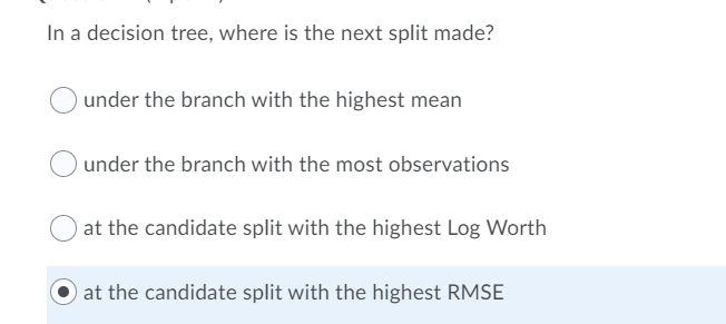 In a decision tree, where is the next split made?
