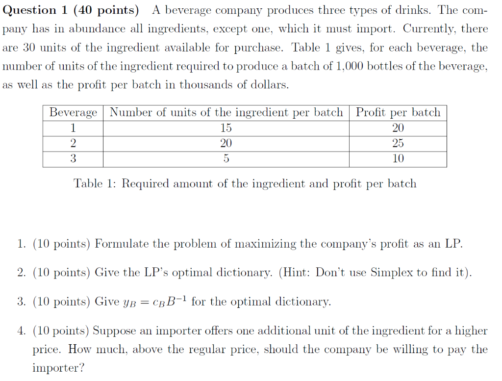 Question 1 (40 points) A beverage company