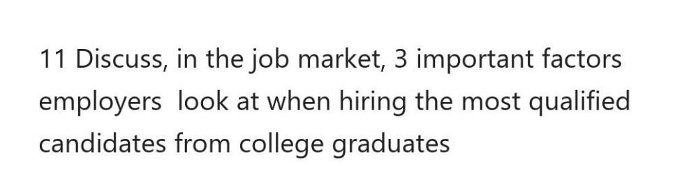 11 Discuss, in the job market, 3 important
