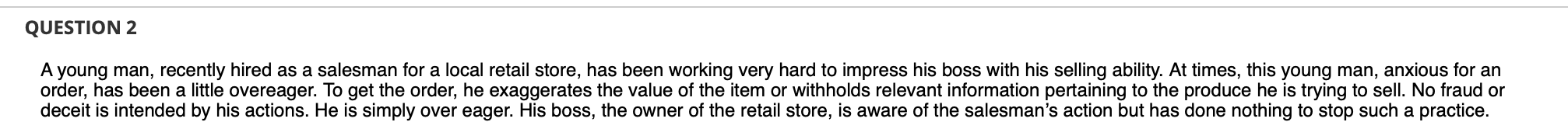 QUESTION 2 A young man, recently hired as a