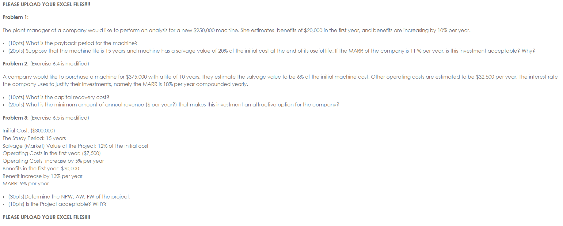 PLEASE UPLOAD YOUR EXCEL FILES!!!! Problem 1: The