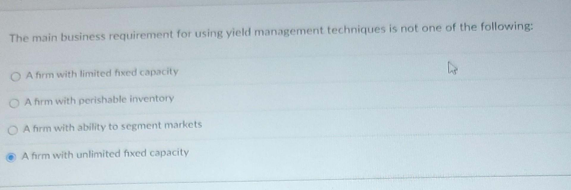 The main business requirement for using yield