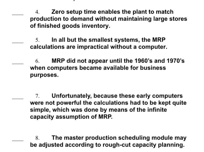 Choose True or False 4. Zero setup time enables
