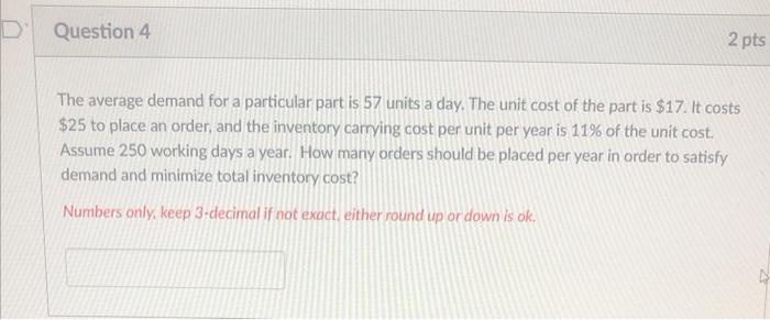 Question 4 2 pts The average demand for a